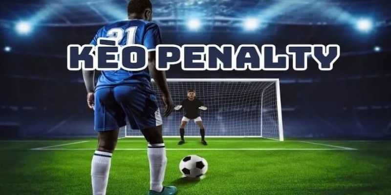 Tìm hiểu kèo penalty – Kinh nghiệm chơi penalty 